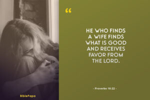 Proverbs 18:22 - A Bible verse about waiting for the right man